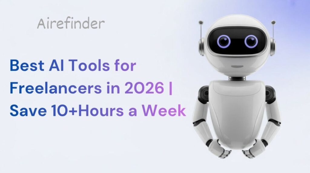Best AI Tools for Freelancers in 2026 | Save 10+Hours a Week